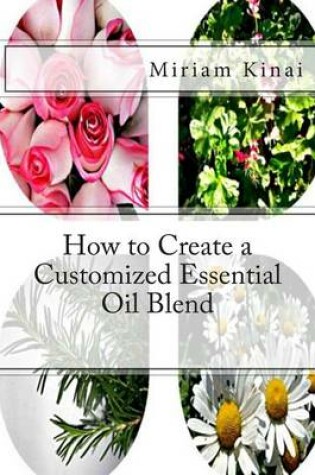 Cover of How to Create a Customized Essential Oil Blend