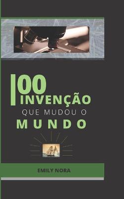 Book cover for 100 Invencao Que Mudou O Mundo