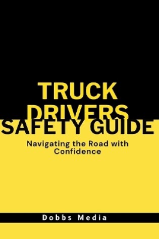 Cover of Truck Driver's Safety Guide