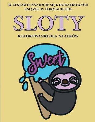 Book cover for Kolorowanki dla 2-latków (Sloty)