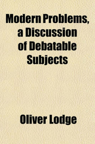 Cover of Modern Problems, a Discussion of Debatable Subjects