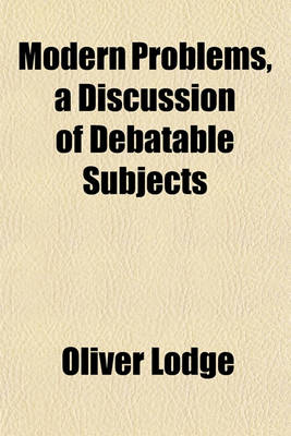 Book cover for Modern Problems, a Discussion of Debatable Subjects