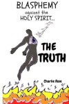 Book cover for Blasphemy Against the Holy Spirit... the Truth