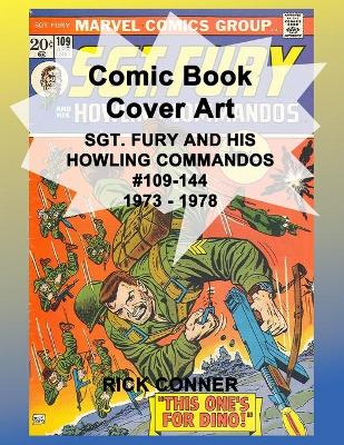 Book cover for Comic Book Cover Art SGT. FURY and his HOWLING COMMANDOS #109-144 1973 - 1978