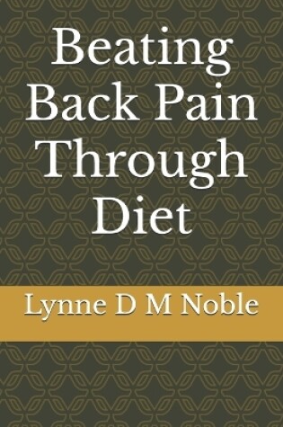 Cover of Beating Back Pain Through Diet