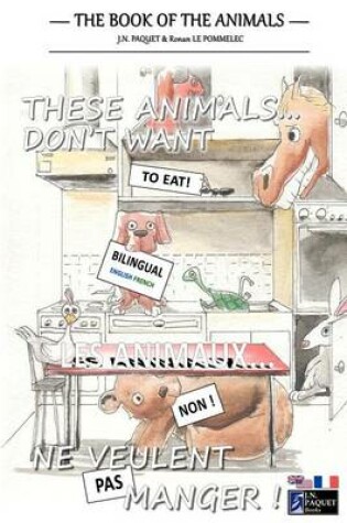 Cover of These Animals... Don't Want to Eat! (Bilingual English-French)