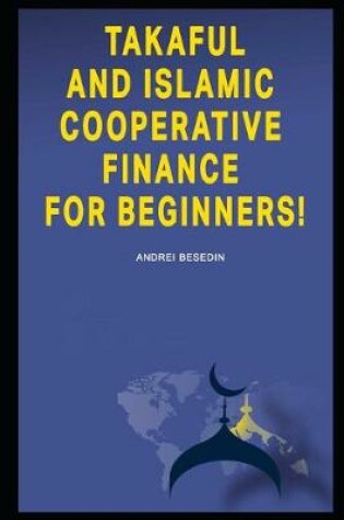 Cover of Takaful and Islamic Cooperative Finance for Beginners!