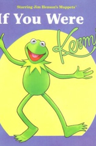 Cover of If You Were Kermit