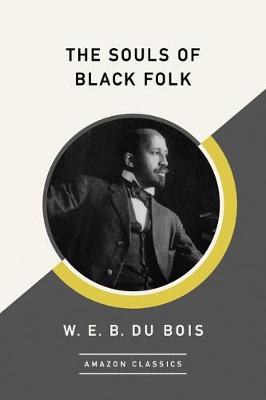 Book cover for The Souls of Black Folk (AmazonClassics Edition)