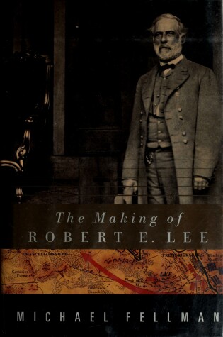 Cover of The Making of Robert E. Lee