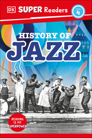 Book cover for DK Super Readers Level 4 History of Jazz