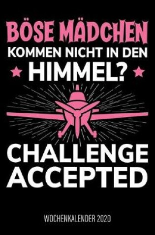 Cover of Böse Mädchen kommen nicht in den Himmel? Challenge accepted - Wochenkalender 2020