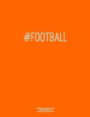 Book cover for Notebook for Cornell Notes, 120 Numbered Pages, #FOOTBALL, Orange Cover