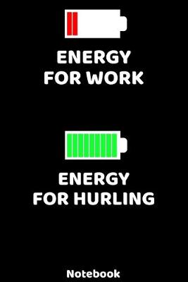 Book cover for Energy for Work - Energy for Hurling Notebook