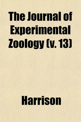 Book cover for The Journal of Experimental Zoology (V. 13)