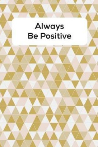 Cover of Always Be Positive