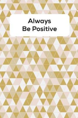 Book cover for Always Be Positive
