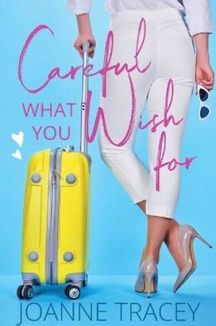 Cover of Careful What You Wish For