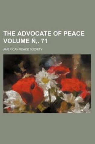 Cover of The Advocate of Peace Volume N . 71