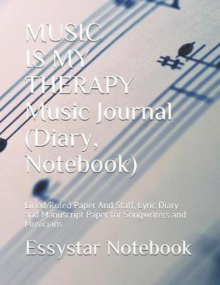 Book cover for MUSIC IS MY THERAPY Music Journal (Diary, Notebook)