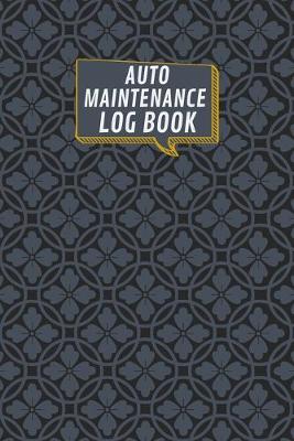 Book cover for Auto Maintenance Log Book