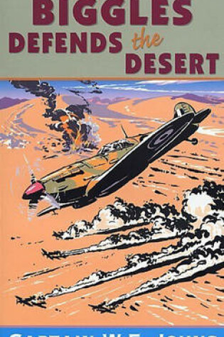 Cover of Biggles Defends the Desert