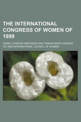 Cover of The International Congress of Women of 1899 (Volume 7)