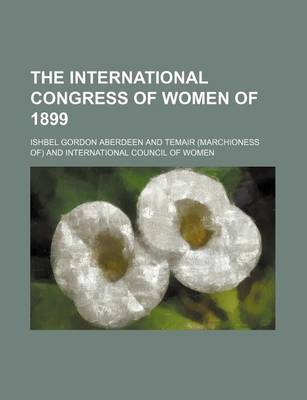 Book cover for The International Congress of Women of 1899 (Volume 7)