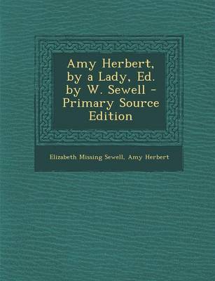 Book cover for Amy Herbert, by a Lady, Ed. by W. Sewell - Primary Source Edition