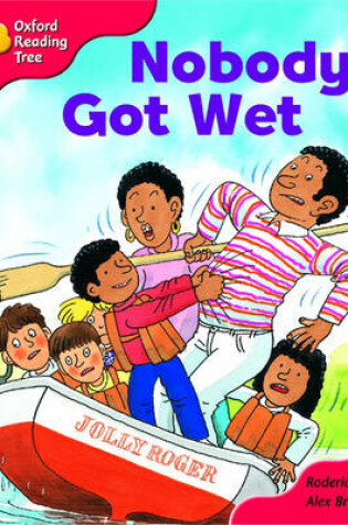 Cover of Oxford Reading Tree: Stage 4: More Storybooks: Nobody Got Wet: Pack A