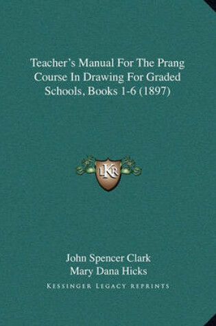 Cover of Teacher's Manual for the Prang Course in Drawing for Graded Schools, Books 1-6 (1897)