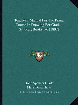 Book cover for Teacher's Manual for the Prang Course in Drawing for Graded Schools, Books 1-6 (1897)