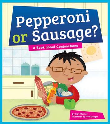 Cover of Pepperoni or Sausage? A Book about Conjunctions