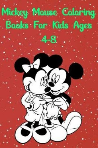 Cover of Mickey Mouse Coloring Books For Kids Ages 4-8