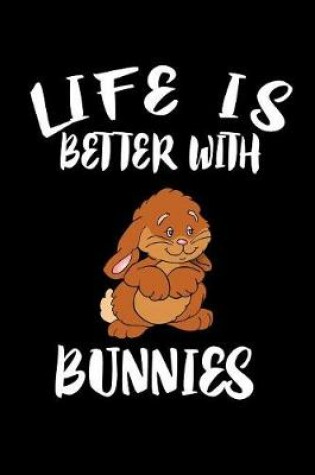 Cover of Life Is Better With Bunnies