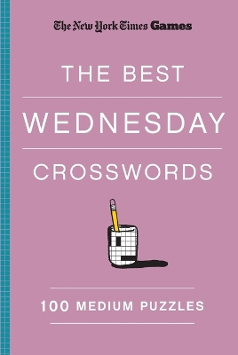 Book cover for New York Times Games The Best Wednesday Crosswords: 100 Medium Puzzles