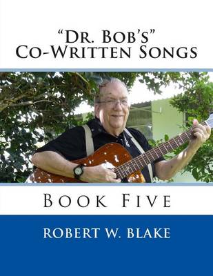 Book cover for "Dr. Bob's" Co-Written Songs