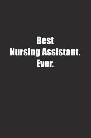 Cover of Best Nursing Assistant. Ever.