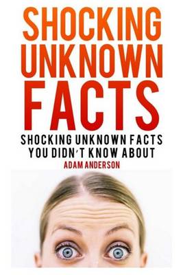 Book cover for Shocking Unknown Facts