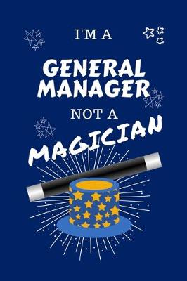 Book cover for I'm A General Manager Not A Magician