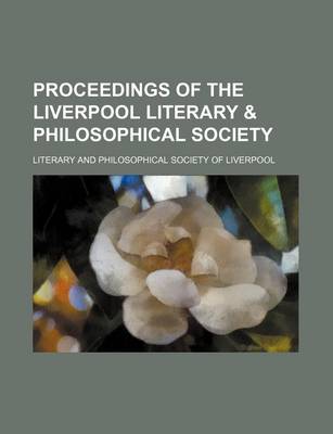 Book cover for Proceedings of the Liverpool Literary & Philosophical Society (Volume 34)