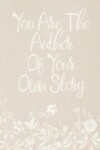 Book cover for Pastel Chalkboard Journal - You Are The Author Of Your Own Story (Fawn)