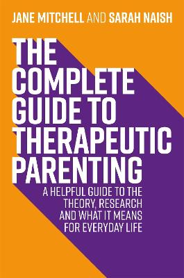 Book cover for The Complete Guide to Therapeutic Parenting