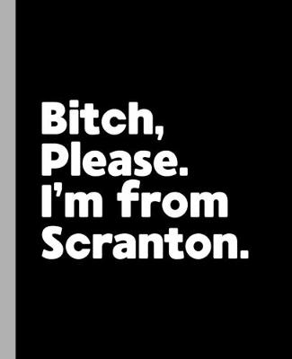 Book cover for Bitch, Please. I'm From Scranton.