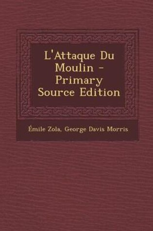 Cover of L'Attaque Du Moulin - Primary Source Edition