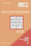 Book cover for The Mini Book Of Logic Puzzles 2020-2021. Killer Sudoku 8x8 - 240 Easy To Master Puzzles. #3