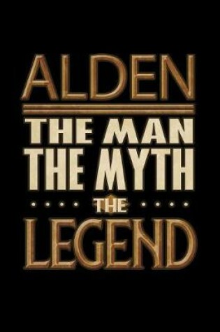 Cover of Alden The Man The Myth The Legend