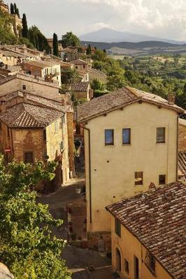 Book cover for The Charming Village of Montepulciano Tuscany Italy Journal