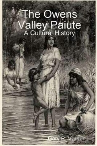 Cover of The Owens Valley Paiute : A Cultural History