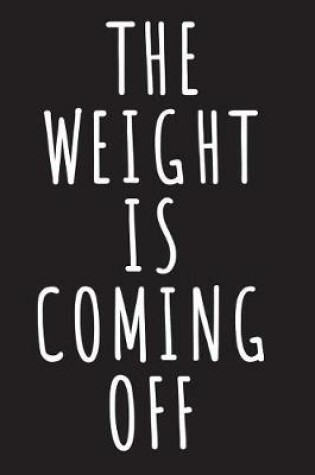 Cover of The Weight Is Coming Off